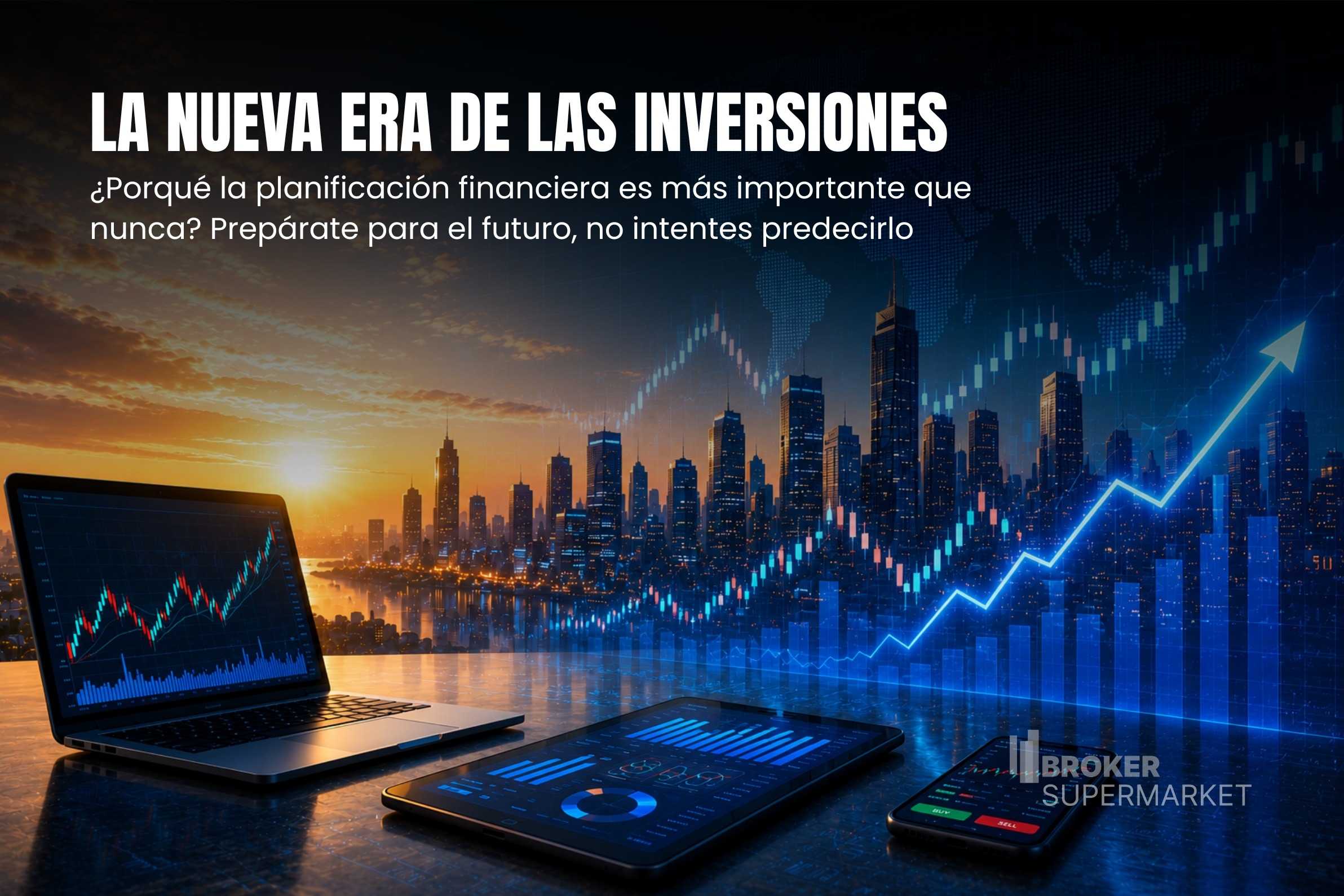 La nueva era de las Inversiones: por qué la planificación financiera es más importante que nunca